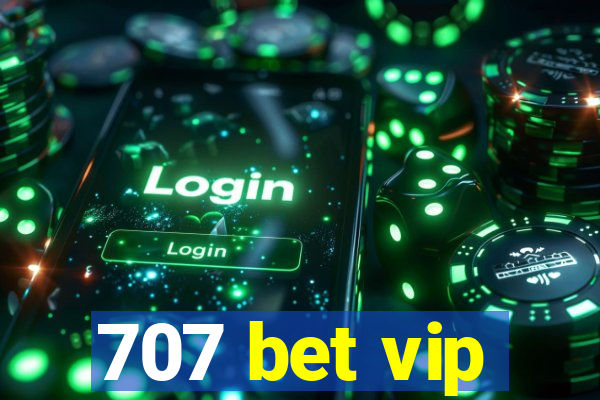 707 bet vip